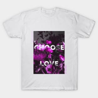 Choose love T-Shirt